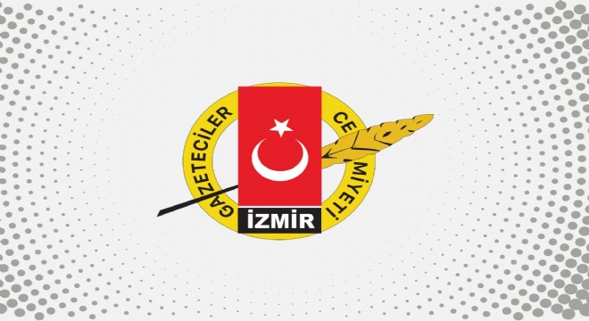 İzmir Gazeteciler Cemiyeti'nden sert açıklama!